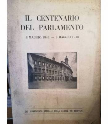 Il centenario del Parlamento. 8 maggio 1848 - 8 maggio 1948.