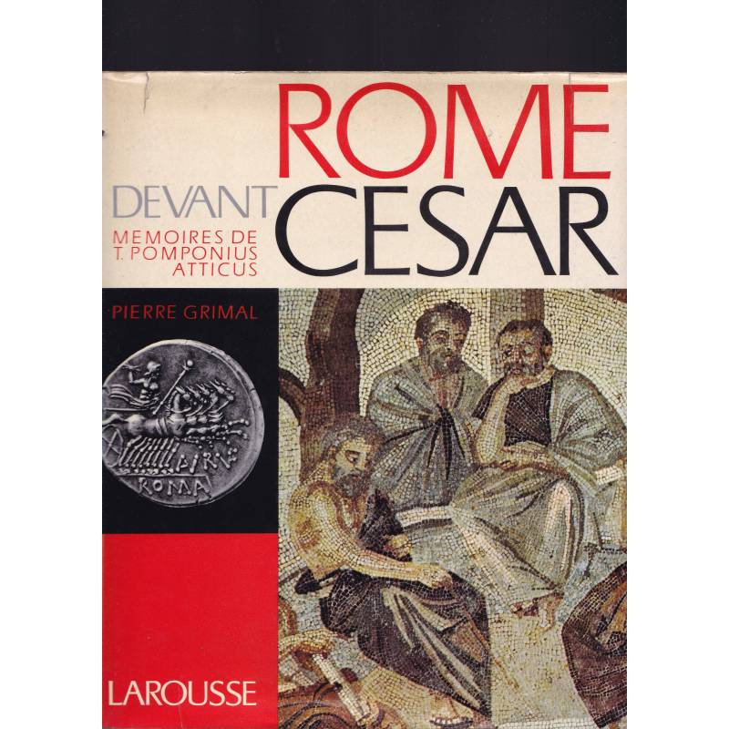 Rome dévant Cesar. Mémoires de T Pomponius Atticus