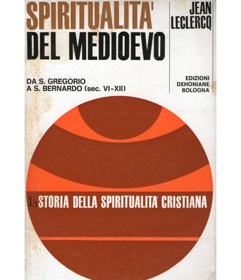 Spiritualità del medioevo da san Gregorio a san Bernardo (sec. VI - XII)