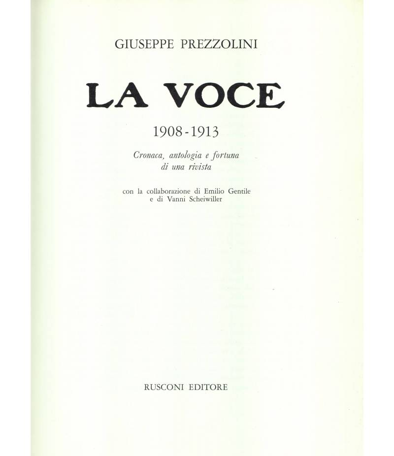 La Voce. 1908-1913. Cronaca, antologia e fortuna di una rivista.