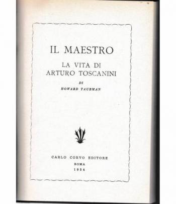 Il maestro. La vita di Arturo Toscanini