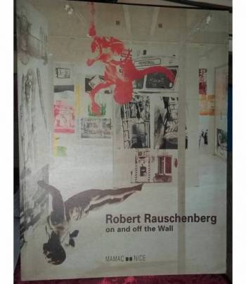 Robert Rauschenberg, on and off the wall