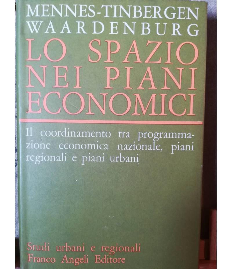 Lo spazio nei piani economici. Il coordinamento tra programmazione economica nazionale, piani regionali e piani urbani.