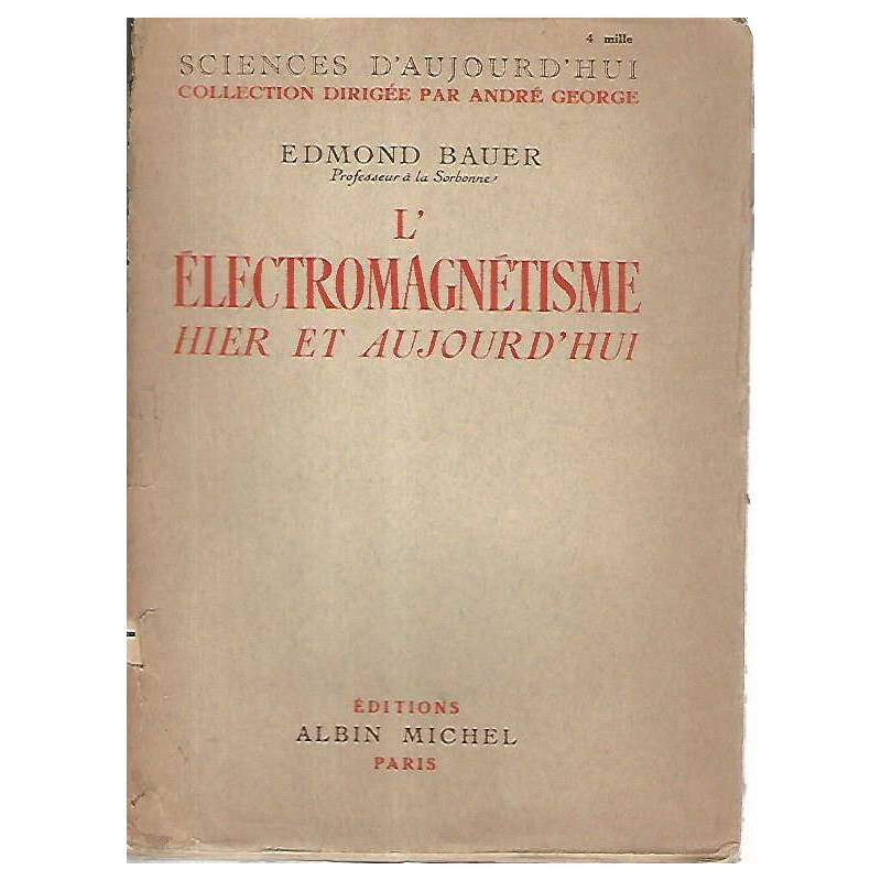 L'electromagnetisme hier et aujourd'hui