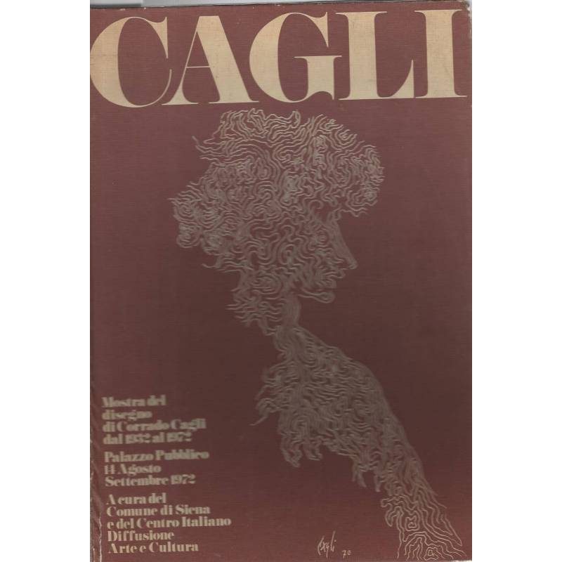 Cagli. Mostra del disegno di Corrado Cagli dal 1932 al 1972