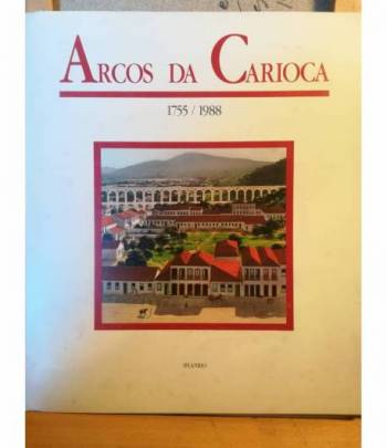 Arcos da Carioca. 1755-1988.