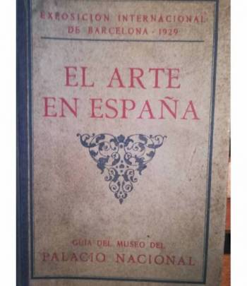 El arte en Espana. Guìa del Museo del Palacio Nacional
