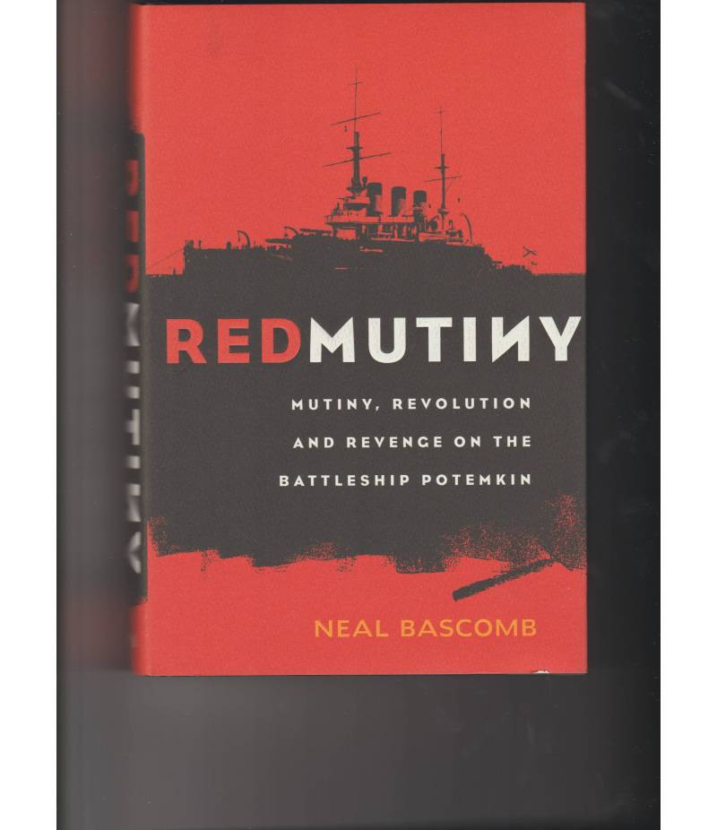 Red Mutiny: The True Story Of The Battleship Potemkin Mutiny