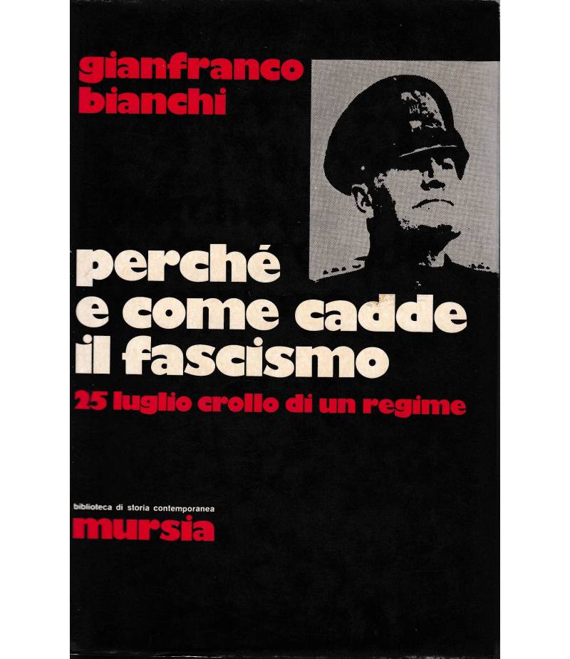 Perché e come cadde il fascismo. 25 Luglio crollo di un regime