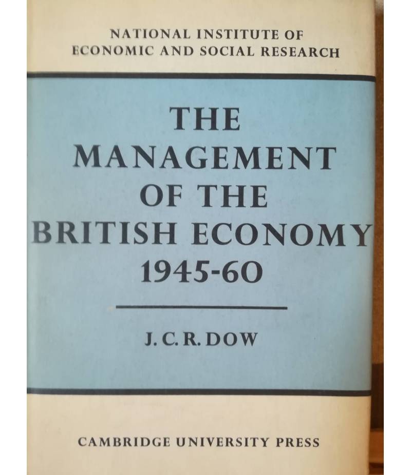 The Managementr of the British Economy. 1945-1960.