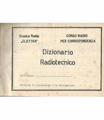 Corso per corrispondenza Scuola Radio Elettra. Dizionario Radiotecnico