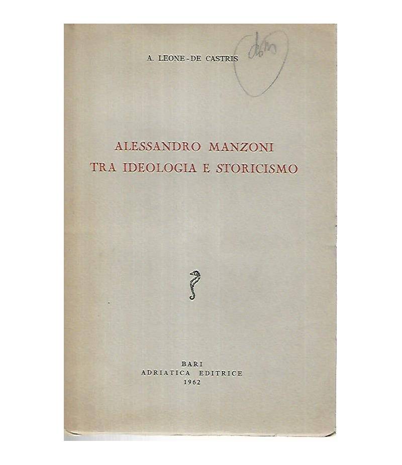 Alessandro Manzoni tra ideologia e storicismo