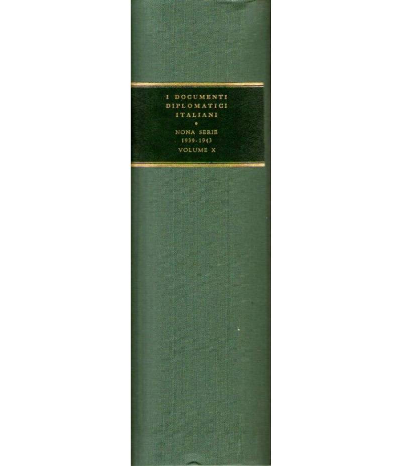 I documenti diplomatici italiani  nona serie: 1939 - 1943 volume X ( 7 febbraio - 8 settembre 1943)