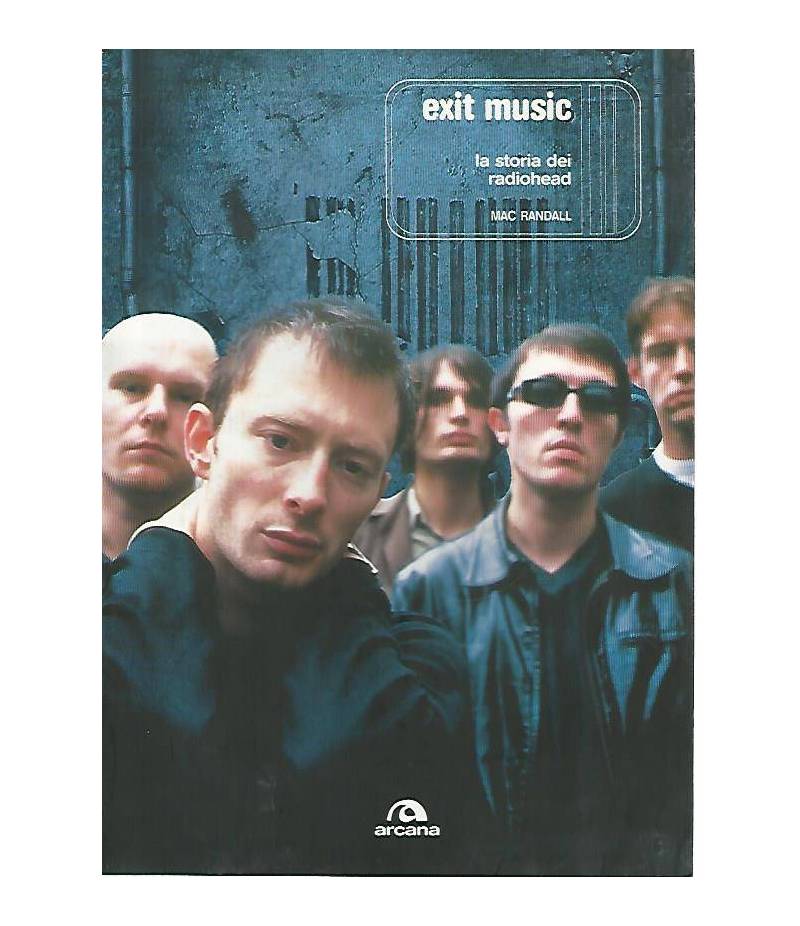 Exit music. La storia dei Radiohead