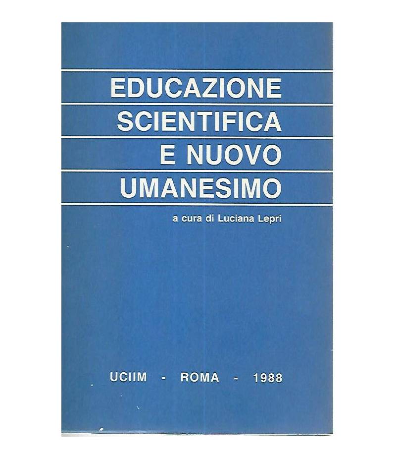 Educazione scientifica e nuovo umanesimo