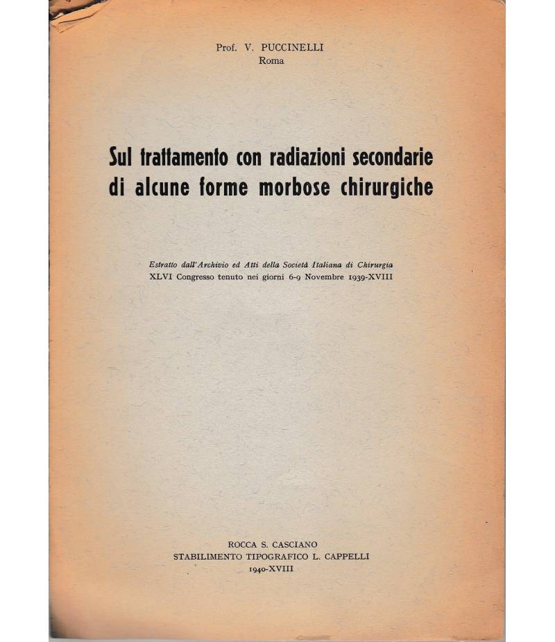 Sul trattamento con radiazioni secondarie di alcune forme morbose chirurgiche