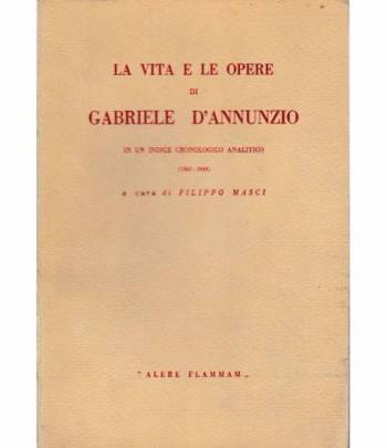 La vita e le opere di Gabriele D'Annunzio