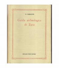 Guida archeologica di Zara. 1897 (Reprint 1978)