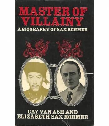 Master of villany. A biography of Sax Rohmer