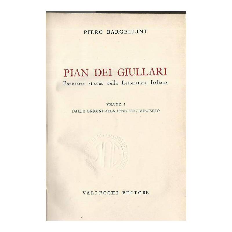 Pian dei giullari. Volume I. Dalle origini alla fine del duecento