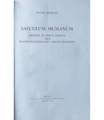 Saeculum Humanum. Ansatze zu einem versuch uber sparmittelalterliches gheschichtsdenken
