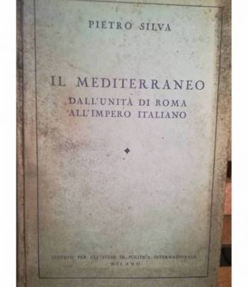 Il Mediterraneo. Dall'Unità di Roma all'Impero Italiano.