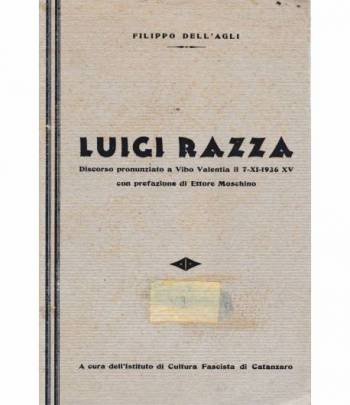 Luigi Razza. Discorso pronunziato a Vibo valentia il 7-XI-1936 XV con prefazione di Ettore Moschino
