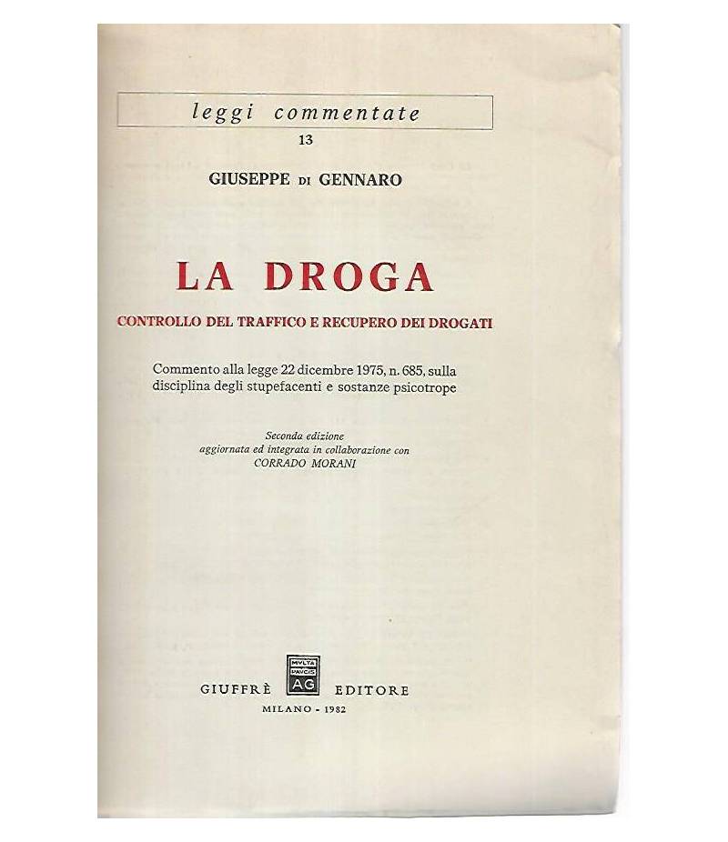 La droga. Controllo del traffico e recupero dei drogati