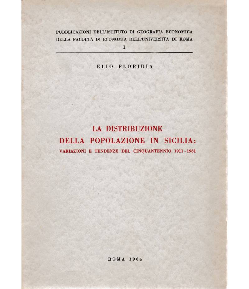 La distribuzione della popolazione in Sicilia: variazioni e tendenze del cinquantennio 1911-1961