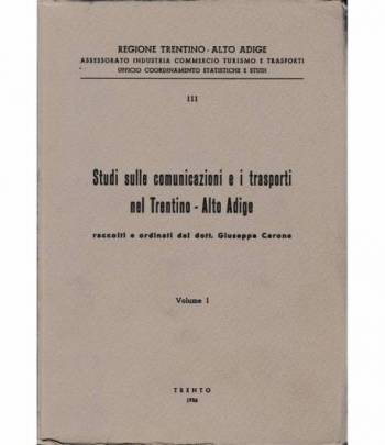Studi sulle comunicazioni e i trasporti nel Trentino-Alto Adige vol. 1