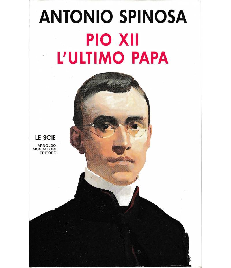 Pio XII. L'ultimo papa