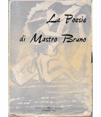 Le poesie di Mastro Bruno. Poesie dialettali