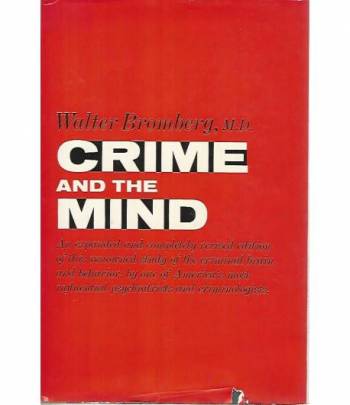 Crime and the mind. A psychiatric analysis of crime and punishment
