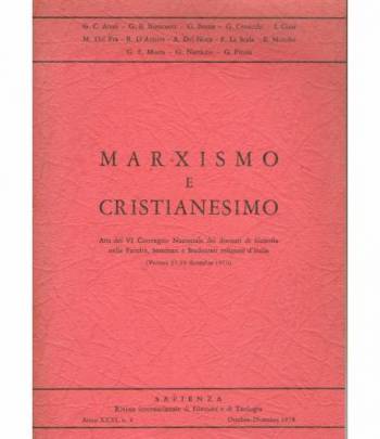 MARXISMO e CRISTIANESIMO Atti del VI Convegno Nazionale dei docenti di filosofia (Verona 27 - 30 dic 1976)