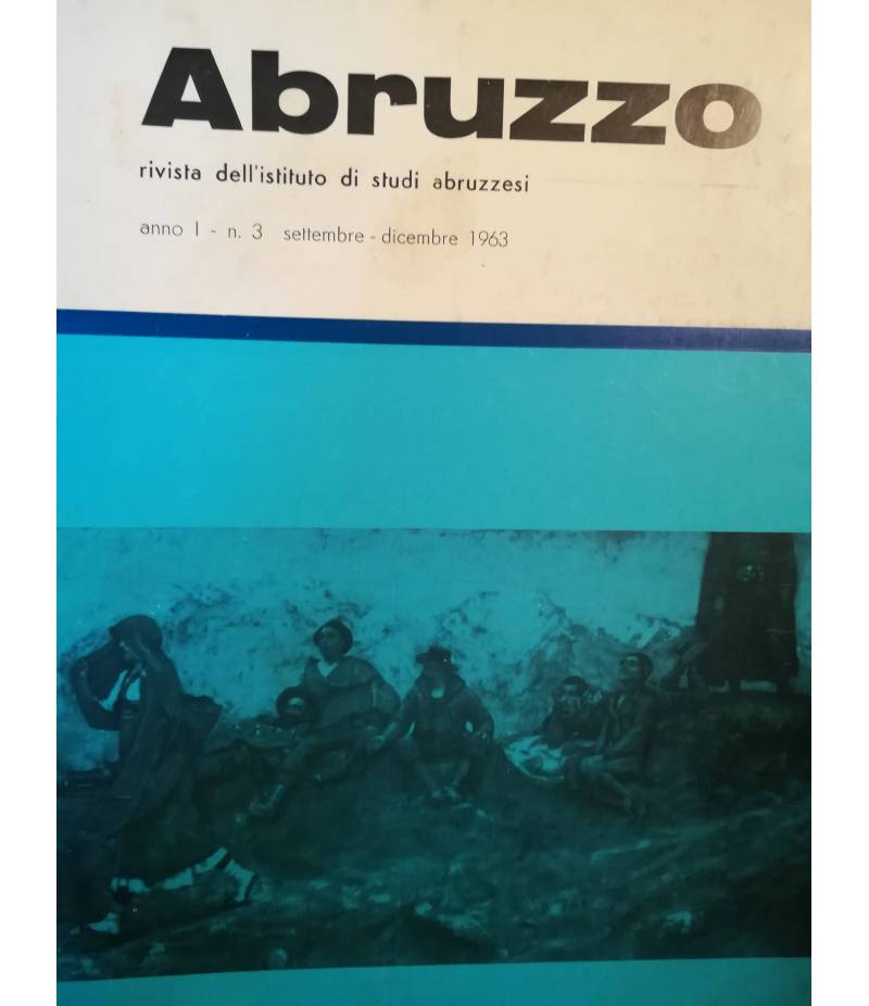 Abruzzo. Rivista dell'Istituto di Studi Abruzzesi. N.3. Settembre-dicembre 1963.