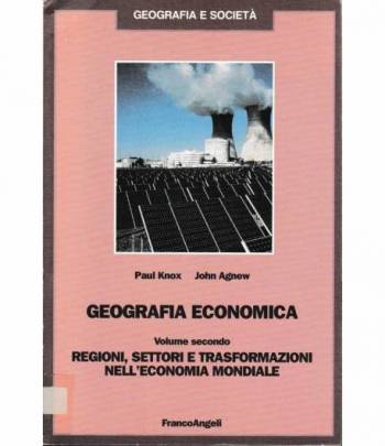 Geografia economica. Vol. 2  Regioni, settori e trasformazioni nell'economia mondiale
