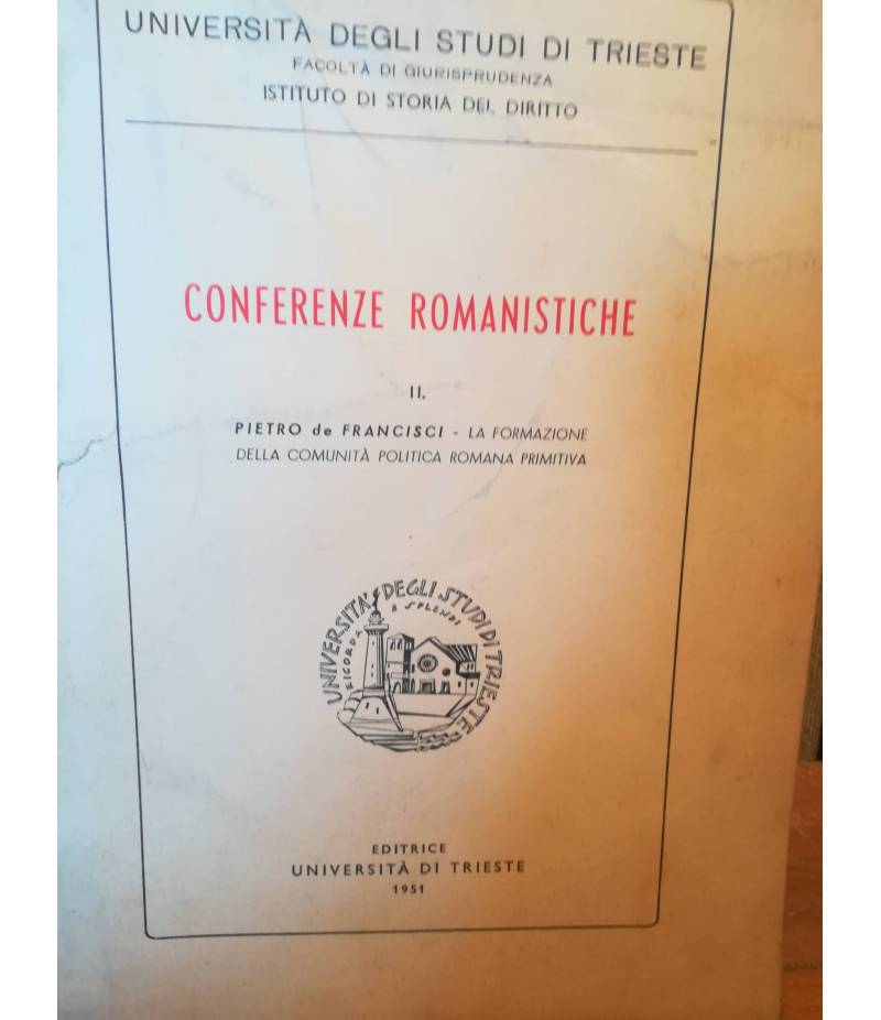 Conferenze romanistiche. II. La formazione della comunità politica romana primitiva.