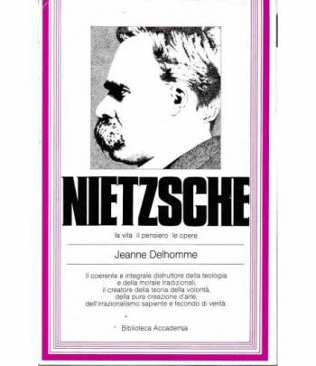 Nietzsche. La vita il pensiero le opere