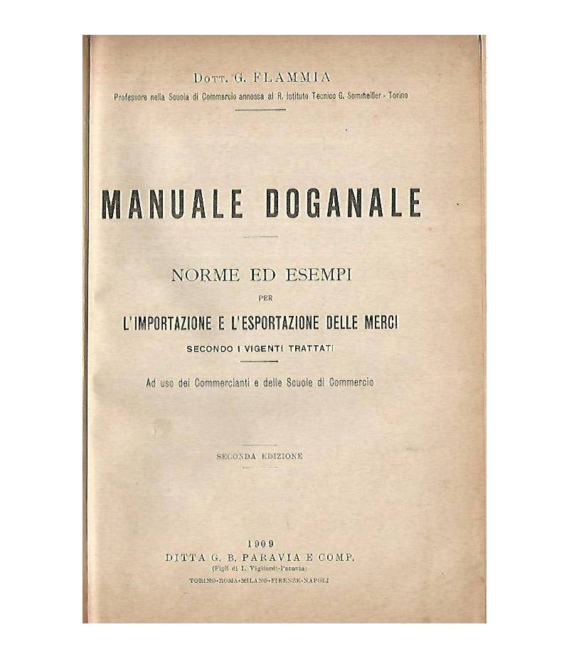 Manuale doganale. Norme ed esempi per l'importazione e l'esportazione delle merci