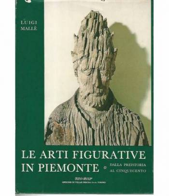 Le arti figurative in Piemonte. Dalla preistoria al cinquecento