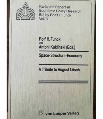 Space-Structure-Economy. A Tribute to August Loesch.