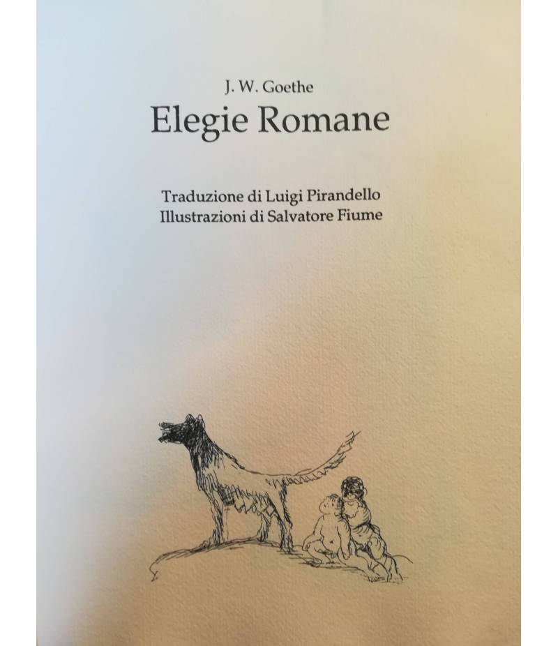 Elegie romane. Traduzione di Luigi Pirandello. Illustrazioni di Salvatore Fiume.