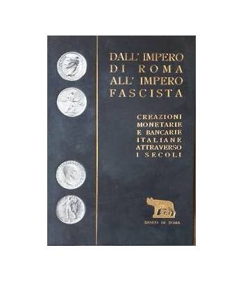 Dall'impero di Roma all'impero fascista. Creazioni monetarie e bancarie italiane attraverso i secoli