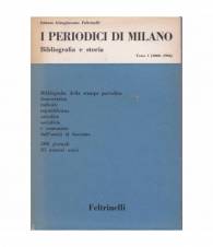 I periodici di Milano. I. 1860-1904. II. 1905-1926.