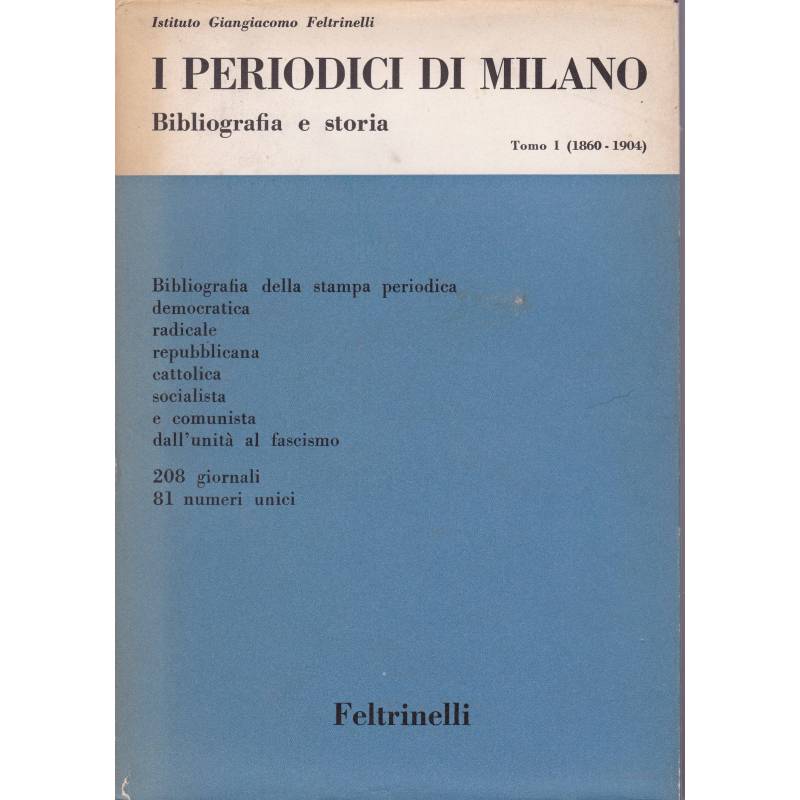 I periodici di Milano. I. 1860-1904. II. 1905-1926.