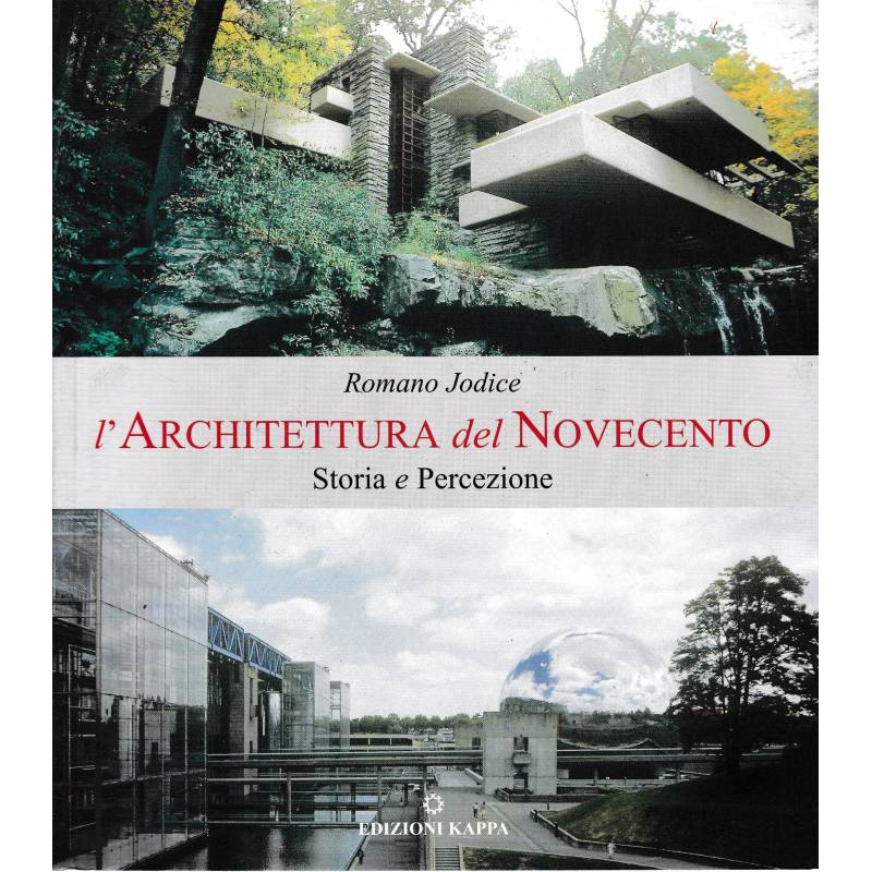 L'Architettura del Novecento. Storia e Percezione