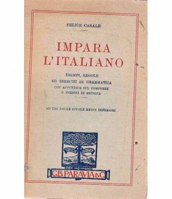 Impara l'italiano. Esempi, regole ed esercizi di grammatica con appendice sul comporre e nozioni di metrica