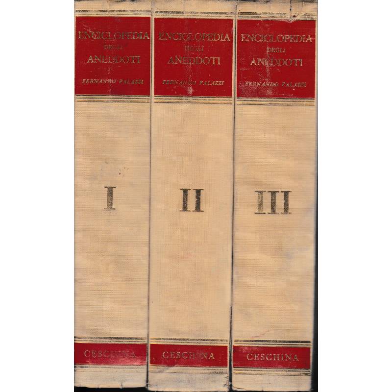 Enciclopedia degli aneddoti. 15.515 aneddoti storici di tutti i tempi e paesi 3 volumi