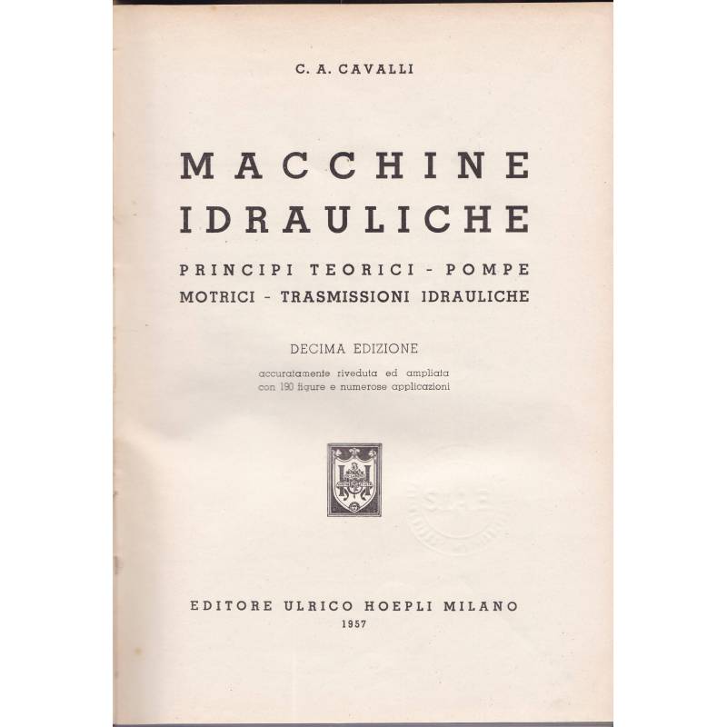 Macchine idrauliche. Principi teorici - Pompe motrici - Trasmissioni idrauliche