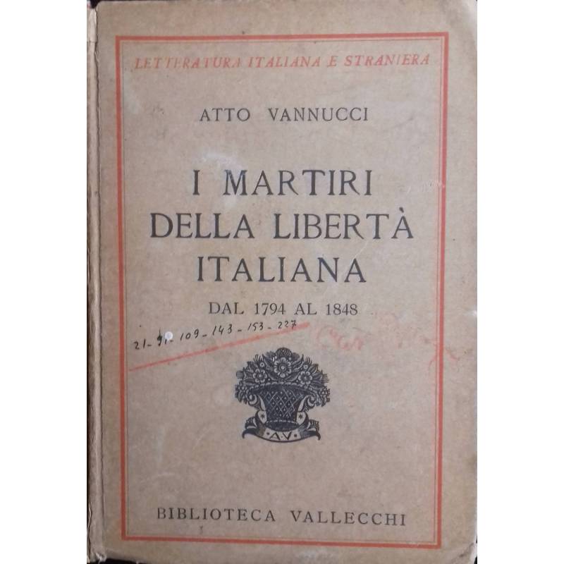 I martiri della libertà italiana dal 1794 al 1848. Volume primo